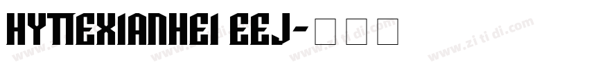 HYTieXianHei EEJ字体转换